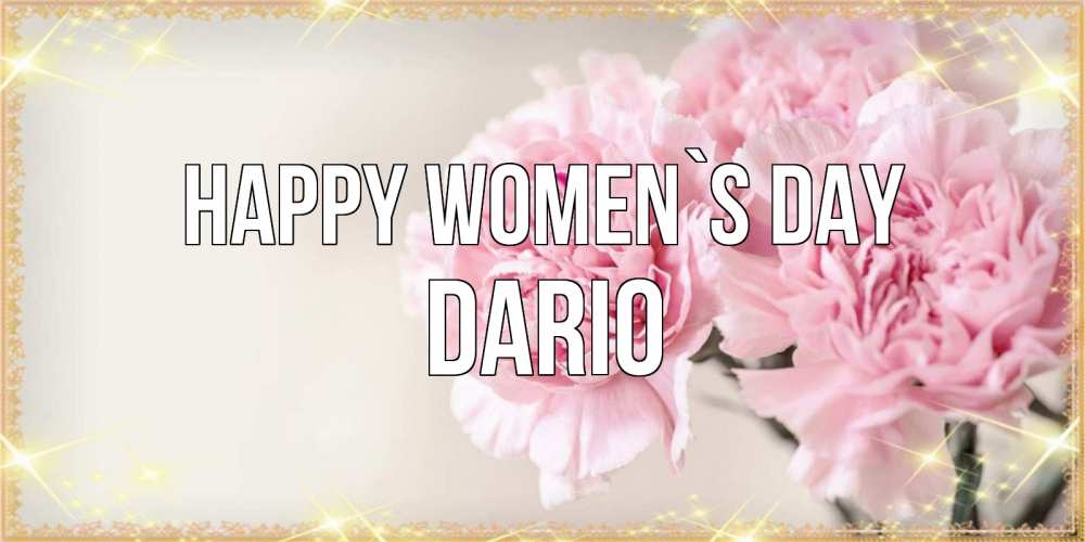Greetings card с именем, Dario happy women`s day открытка с розовыми цветами в рамочке с подписью на 8 марта Greetings with text for free download 